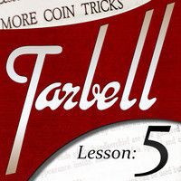 Tarbell 5 More Coin Tricks by Dan Harlan