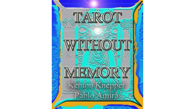 Tarot Without Memory by Kenton Knepper