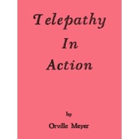 Telepathy In Action by Orville Wayne Meyer