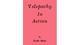 Telepathy In Action by Orville Wayne Meyer