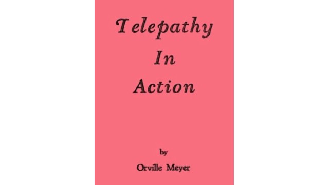 Telepathy In Action by Orville Wayne Meyer