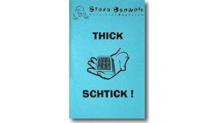 Thick Schtick by Steve Bedwell