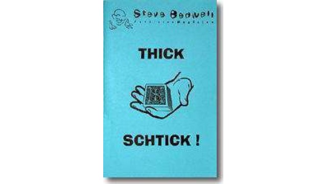 Thick Schtick by Steve Bedwell