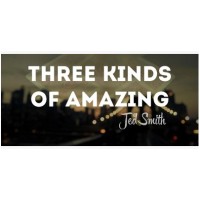Three Kinds Of Amazing by Jed Smith