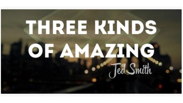 Three Kinds Of Amazing by Jed Smith