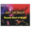 Thumb Kind Of Magic by Jeff Mcbride Thumb Kind Of Magic by Jeff Mcbride