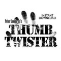 Thumb Twister by Peter Loughran Thumb Twister by Peter Loughran