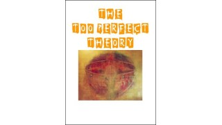 The Too Perfect Theory by Jon Racherbaumer