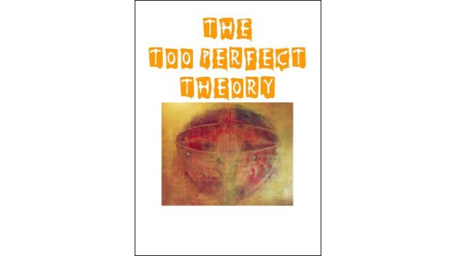 The Too Perfect Theory by Jon Racherbaumer