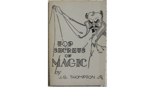 Top Secrets Of Magic by J. G. Thompson Jr.