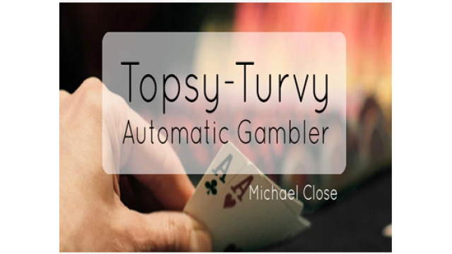 Topsy Turvy Automatic Gambler by Michael Close