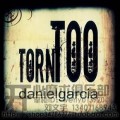 Torn Too by Daniel Garcia Torn Too by Daniel Garcia