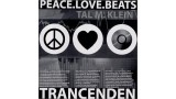 Trancenden: Peace Love Beats...