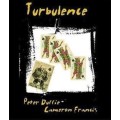 Turbulence by Peter Duffie & Cameron Francis Turbulence by Peter Duffie & Cameron Francis