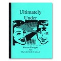 Ultimately Under by Kenton Knepper Ultimately Under by Kenton Knepper