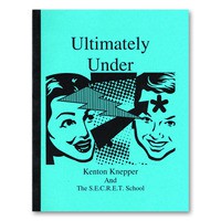 Ultimately Under by Kenton Knepper