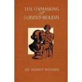 The Unmasking Of Robert Houdin by Harry Houdini The Unmasking Of Robert Houdin by Harry Houdini