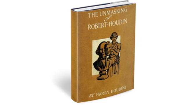 Unmasking Of Robert Houdin by Harry Houdini