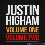 Volume One & Two by Justin Higham Volume One & Two by Justin Higham