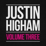 Volume Three by Justin Higham Volume Three by Justin Higham