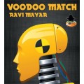 Voodoo Match by Ravi Mayar Voodoo Match by Ravi Mayar