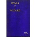 Woes Of A Wizard by David Devant Woes Of A Wizard by David Devant