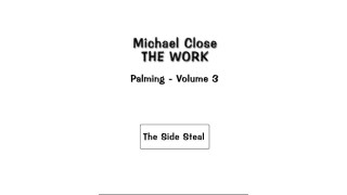 The Work Of Palming Volume 3 by Michael Close