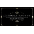 A Card Merely Thought Of Ii by Molim El Barch A Card Merely Thought Of Ii by Molim El Barch