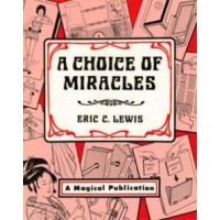 A Choice Of Miracles by Eric Lewis