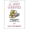 A Cut Deeper by Aldo Colombini A Cut Deeper by Aldo Colombini
