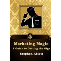 A Guide To Getting The Gigs by Stephen Ablett