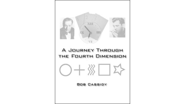 A Journey Through The Fourth Dimension by Bob Cassidy