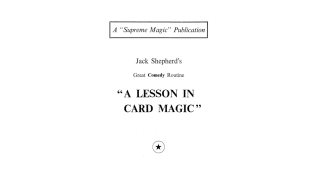 A Lesson In Card Magic by Jack Shepherd