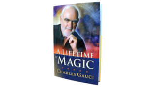 A Lifetime Of Magic by Charles Gauci