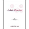 A Little Something by Scott F. Guinn A Little Something by Scott F. Guinn
