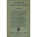 A Magician Among The Spirits by Harry Houdini A Magician Among The Spirits by Harry Houdini