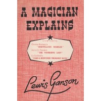 A Magician Explains by Lewis Ganson