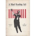 A Mind Reading Act by Donald Holmes A Mind Reading Act by Donald Holmes