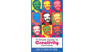 A Simple Guide To Creativity by Mark Leveridge