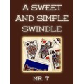 A Sweet And Simple Swindle by Mystic Alexandre A Sweet And Simple Swindle by Mystic Alexandre