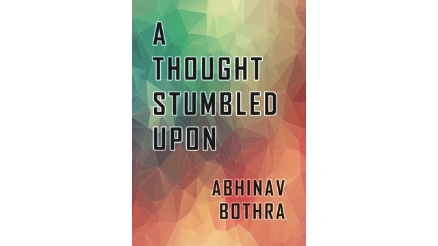 A Thought Stumbled Upon by Abhinav Bothra