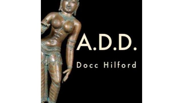 A.D.D by Docc Hilford