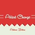 Ablest Change by Abhinav Bothra Ablest Change by Abhinav Bothra
