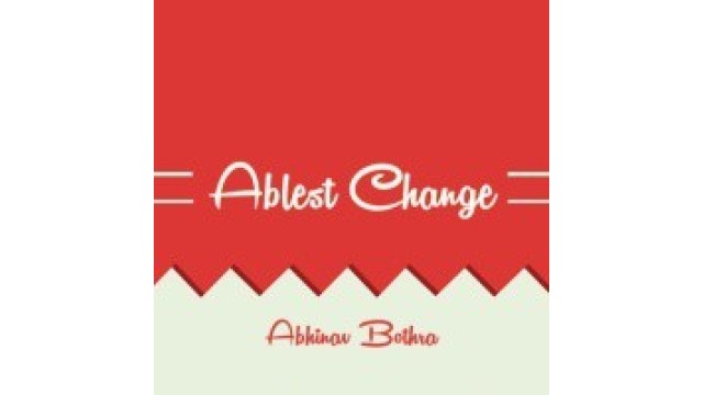 Ablest Change by Abhinav Bothra