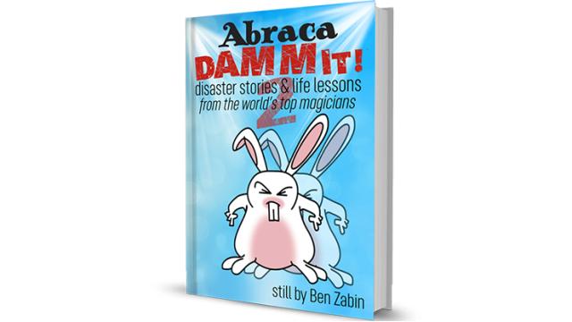 Abracadammit! 2 Disaster Stories & Life Lessons by Benjamin Zabin