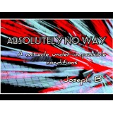 Absolutely No Way by Joseph B