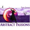 Abstract Passions by Tom Stone Abstract Passions by Tom Stone