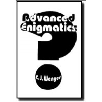 Advanced Enigmatics by Cj Wenger