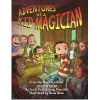 Adventures Of A Kid Magician by Justin Flom