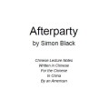 Afterparty - Chinese Lecture Notes by Simon Black Afterparty - Chinese Lecture Notes by Simon Black